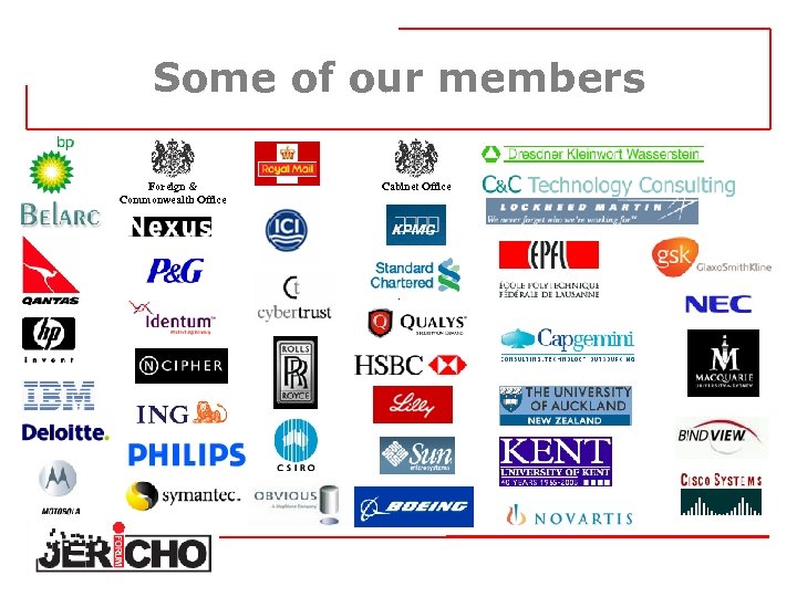 Some of our members Foreign & Commonwealth Office Cabinet Office 