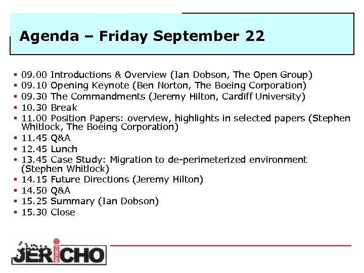 Agenda – Friday September 22 § § § 09. 00 Introductions & Overview (Ian