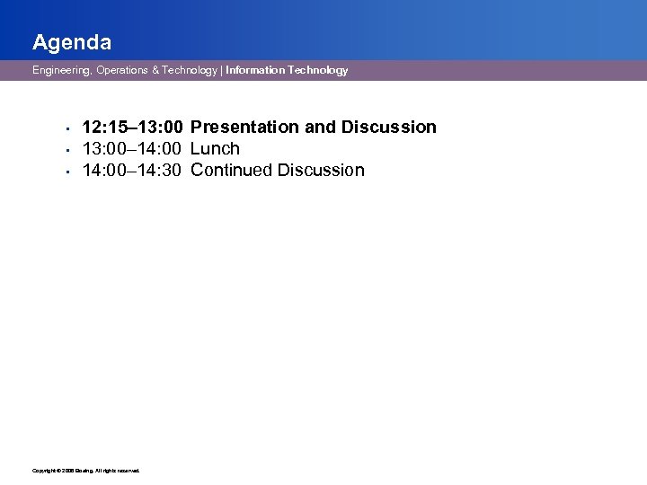 Agenda Engineering, Operations & Technology | Information Technology • • • 12: 15– 13: