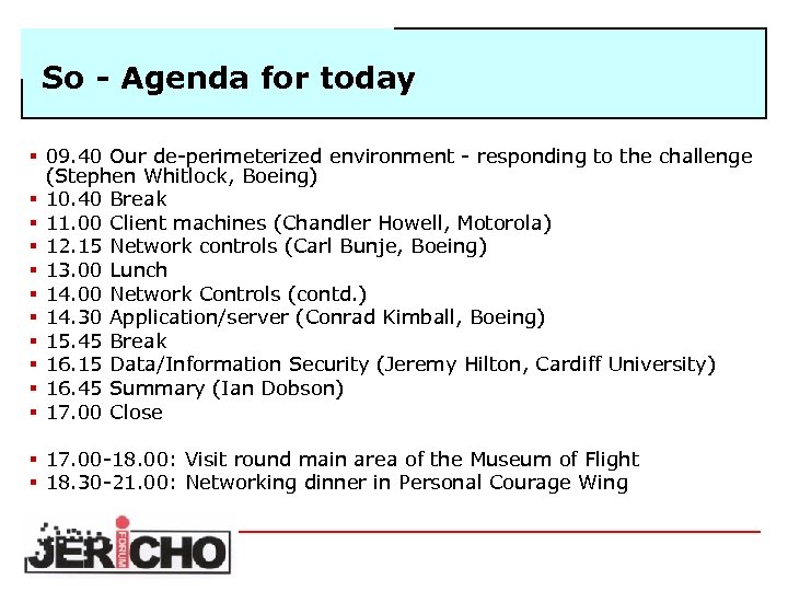 So - Agenda for today § 09. 40 Our de-perimeterized environment - responding to