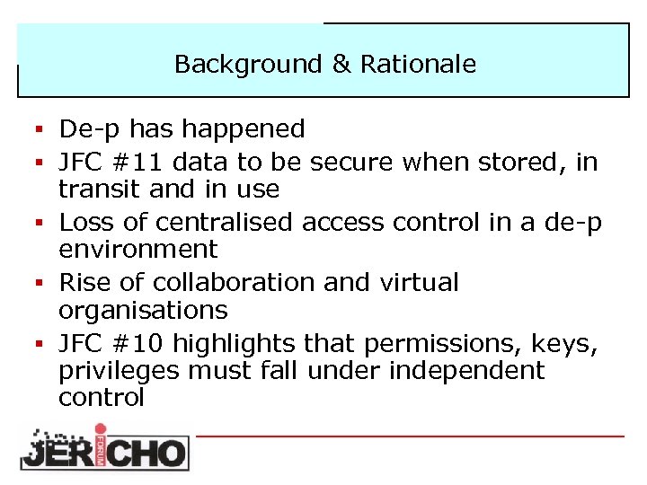 Background & Rationale § De-p has happened § JFC #11 data to be secure