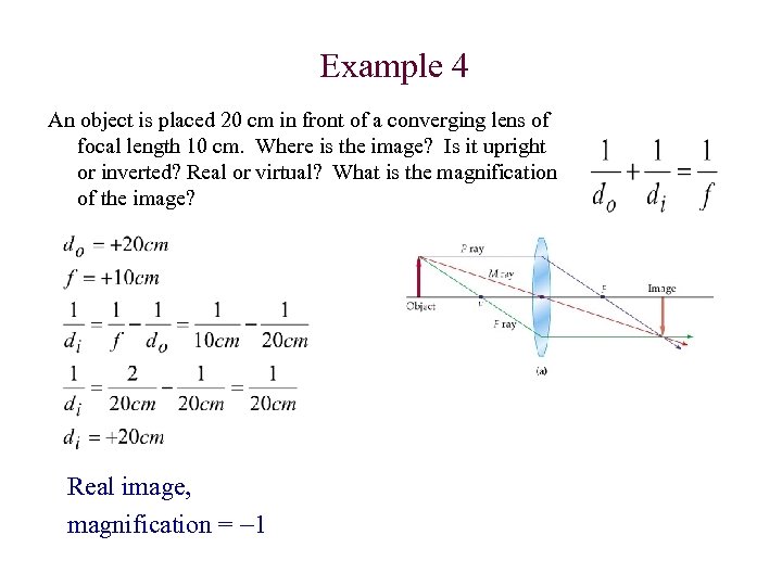 Example 4 An object is placed 20 cm in front of a converging lens