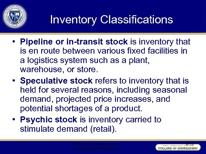 Inventory Classifications • Pipeline or in-transit stock is inventory that is en route between