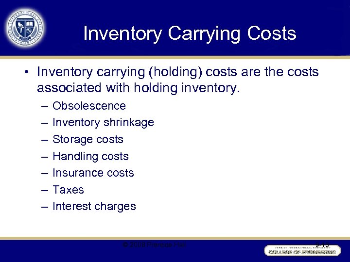 Inventory Carrying Costs • Inventory carrying (holding) costs are the costs associated with holding