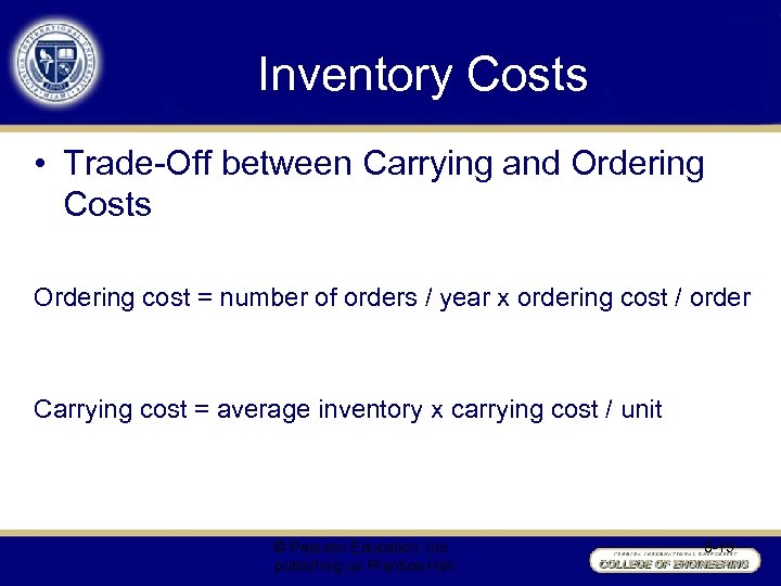 Inventory Costs • Trade-Off between Carrying and Ordering Costs Ordering cost = number of