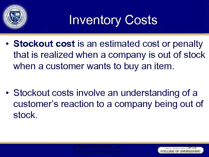 Inventory Costs • Stockout cost is an estimated cost or penalty that is realized