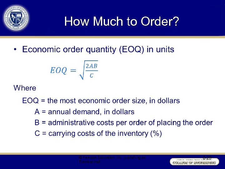 How Much to Order? • © Pearson Education, Inc. publishing as Prentice Hall 8