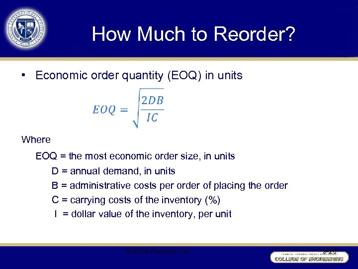 How Much to Reorder? • Economic order quantity (EOQ) in units Where EOQ =