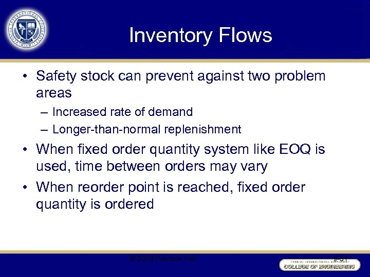 Inventory Flows • Safety stock can prevent against two problem areas – Increased rate