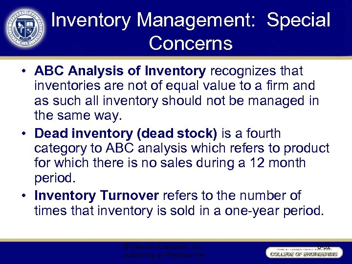 Inventory Management: Special Concerns • ABC Analysis of Inventory recognizes that inventories are not