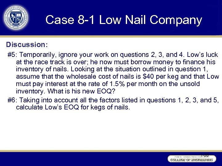 Case 8 -1 Low Nail Company Discussion: #5: Temporarily, ignore your work on questions