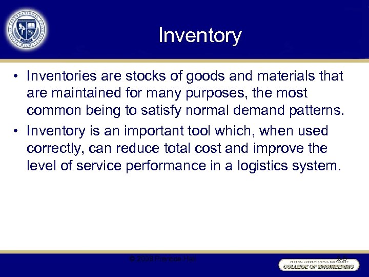 Inventory • Inventories are stocks of goods and materials that are maintained for many