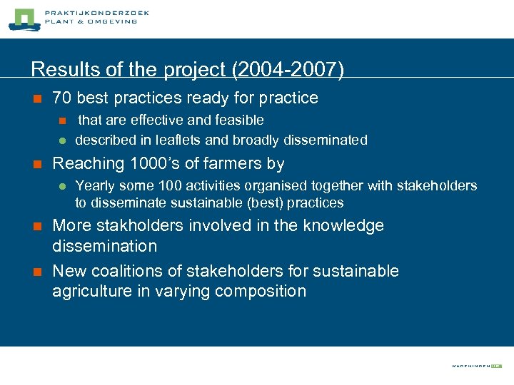 Results of the project (2004 -2007) n 70 best practices ready for practice n