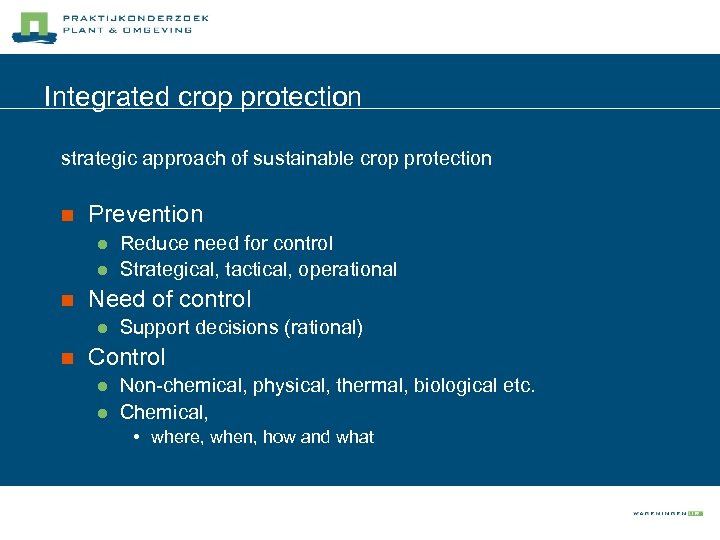 Integrated crop protection strategic approach of sustainable crop protection n Prevention l l n