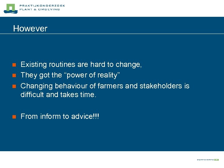 However n n Existing routines are hard to change, They got the “power of