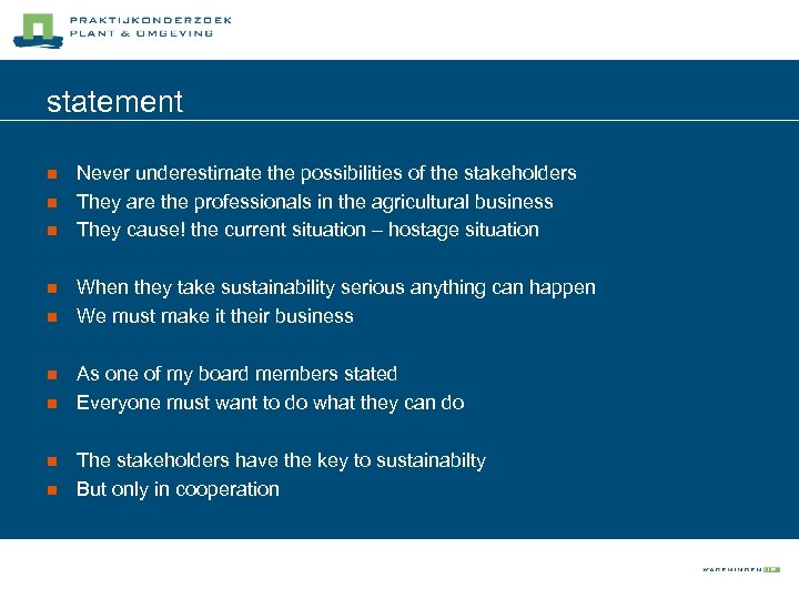 statement n n n n n Never underestimate the possibilities of the stakeholders They