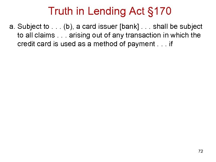 Truth in Lending Act § 170 a. Subject to. . . (b), a card