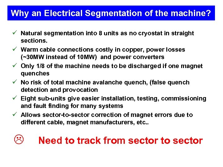 Why an Electrical Segmentation of the machine? ü Natural segmentation into 8 units as
