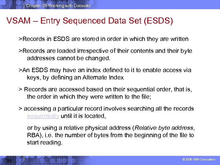 Chapter 05 Working with Datasets VSAM – Entry Sequenced Data Set (ESDS) >Records in