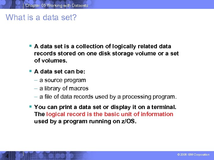 Chapter 05 Working with Datasets What is a data set? A data set is