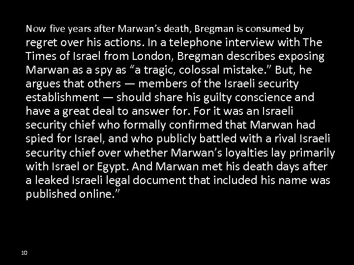 Now five years after Marwan’s death, Bregman is consumed by regret over his actions.