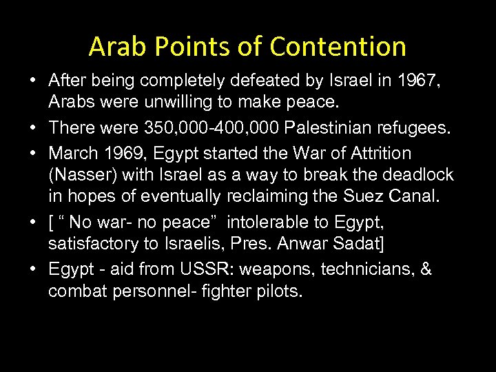 Arab Points of Contention • After being completely defeated by Israel in 1967, Arabs