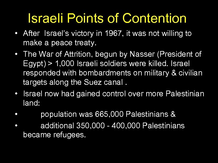 Israeli Points of Contention • After Israel’s victory in 1967, it was not willing