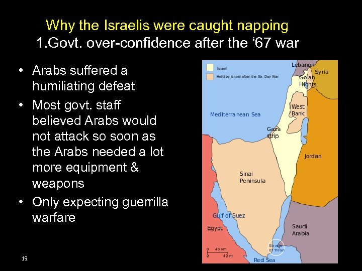 Why the Israelis were caught napping 1. Govt. over-confidence after the ‘ 67 war