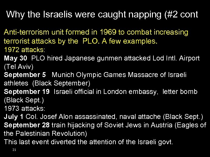 Why the Israelis were caught napping (#2 cont. ) Anti-terrorism unit formed in 1969