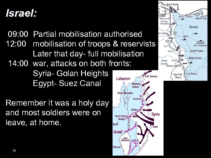 Israel: 09: 00 Partial mobilisation authorised 12: 00 mobilisation of troops & reservists Later