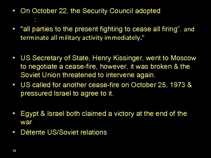  • On October 22, the Security Council adopted Resolution 333 : • "all