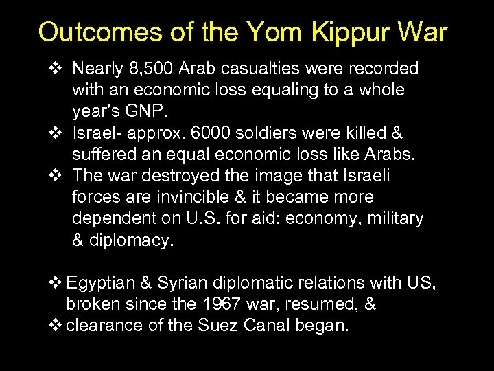 Outcomes of the Yom Kippur War v Nearly 8, 500 Arab casualties were recorded