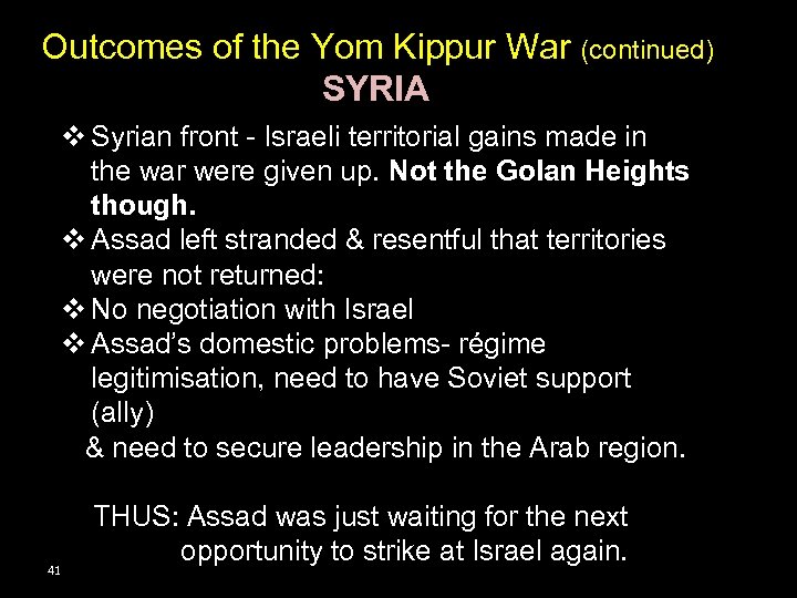 Outcomes of the Yom Kippur War (continued) SYRIA v Syrian front - Israeli territorial
