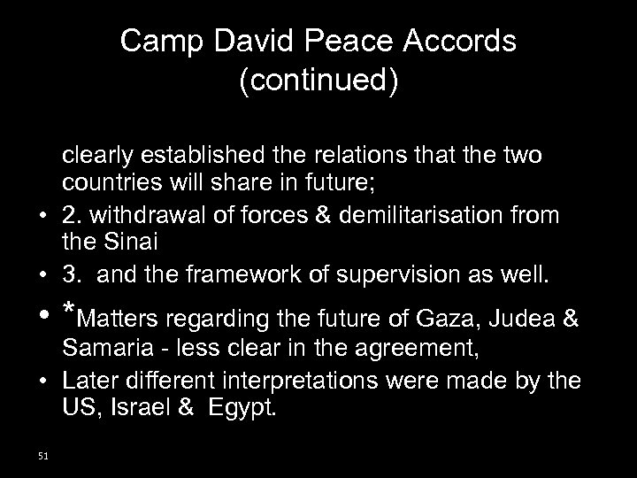 Camp David Peace Accords (continued) • 1. The agreement between Egypt and Israel clearly