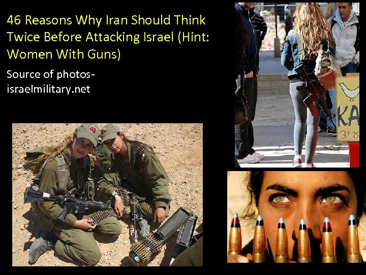 46 Reasons Why Iran Should Think Twice Before Attacking Israel (Hint: Women With Guns)