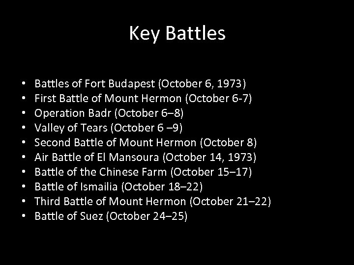 Key Battles • • • Battle of Fort Lahtzanit (October 6) Battles of Fort