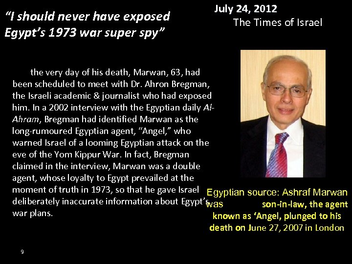 “I should never have exposed Egypt’s 1973 war super spy” July 24, 2012 The