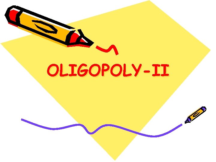 OLIGOPOLY-II 