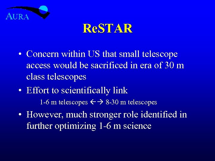 Re. STAR • Concern within US that small telescope access would be sacrificed in