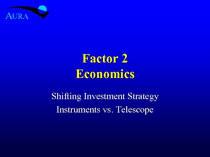 Factor 2 Economics Shifting Investment Strategy Instruments vs. Telescope 