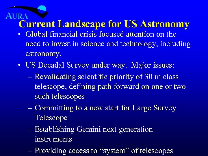 Current Landscape for US Astronomy • Global financial crisis focused attention on the need