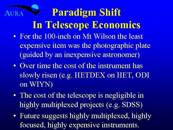 Paradigm Shift In Telescope Economics • For the 100 -inch on Mt Wilson the