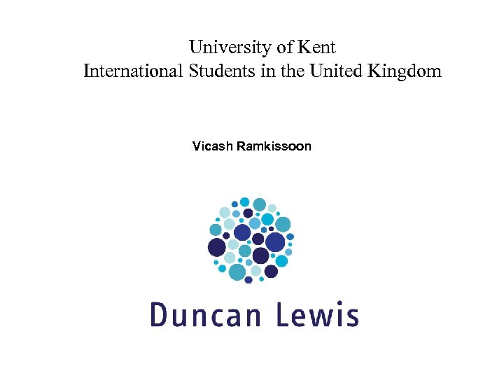 University of Kent International Students in the United Kingdom Vicash Ramkissoon 