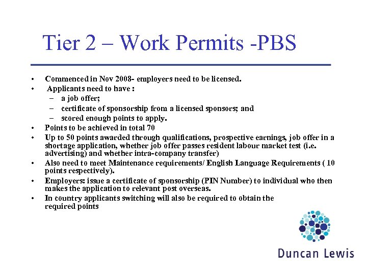 Tier 2 – Work Permits -PBS • • Commenced in Nov 2008 - employers