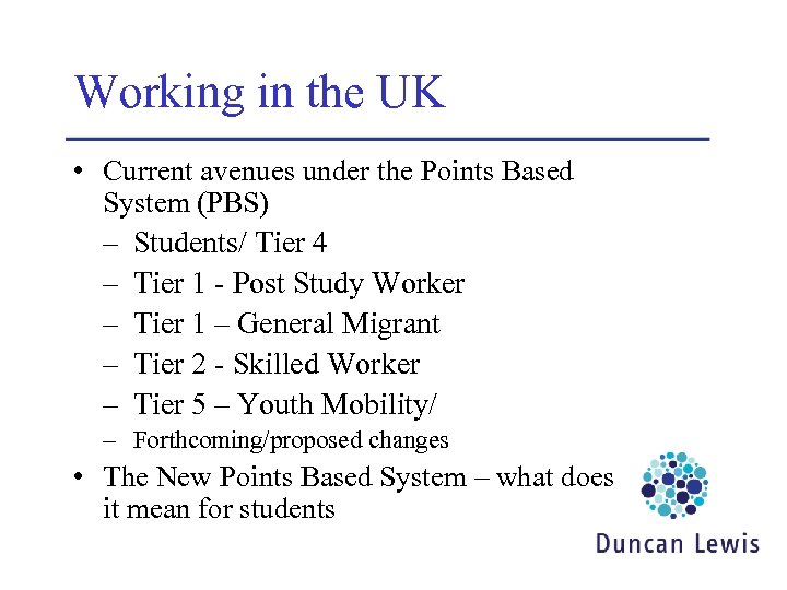 Working in the UK • Current avenues under the Points Based System (PBS) –