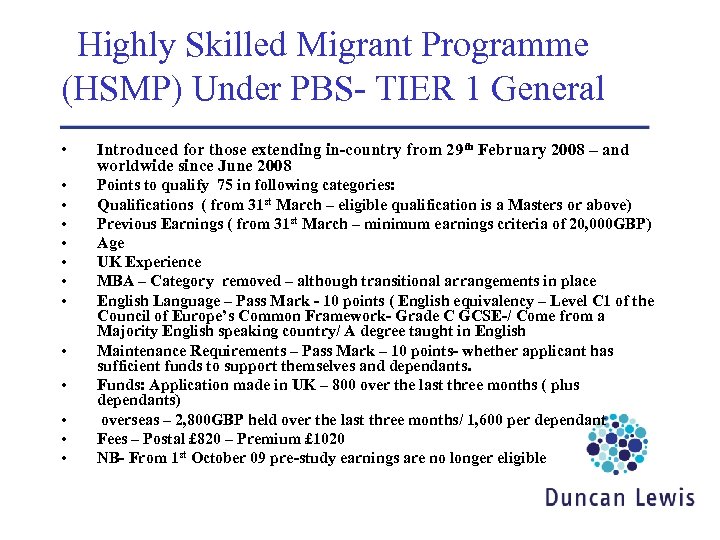 Highly Skilled Migrant Programme (HSMP) Under PBS- TIER 1 General • Introduced for those