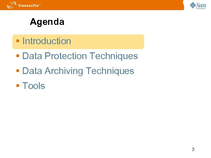 Agenda Introduction Data Protection Techniques Data Archiving Techniques Tools 3 