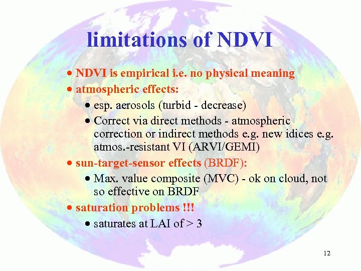 limitations of NDVI · NDVI is empirical i. e. no physical meaning · atmospheric