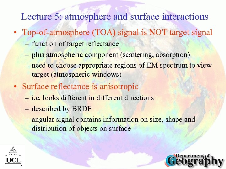 Lecture 5: atmosphere and surface interactions • Top-of-atmosphere (TOA) signal is NOT target signal