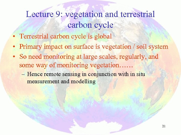 Lecture 9: vegetation and terrestrial carbon cycle • Terrestrial carbon cycle is global •
